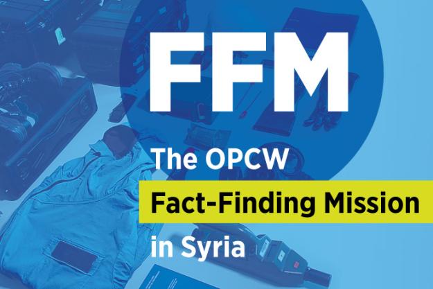 The Fact-Finding Mission (FFM) of the Organisation for the Prohibition of Chemical Weapons (OPCW)